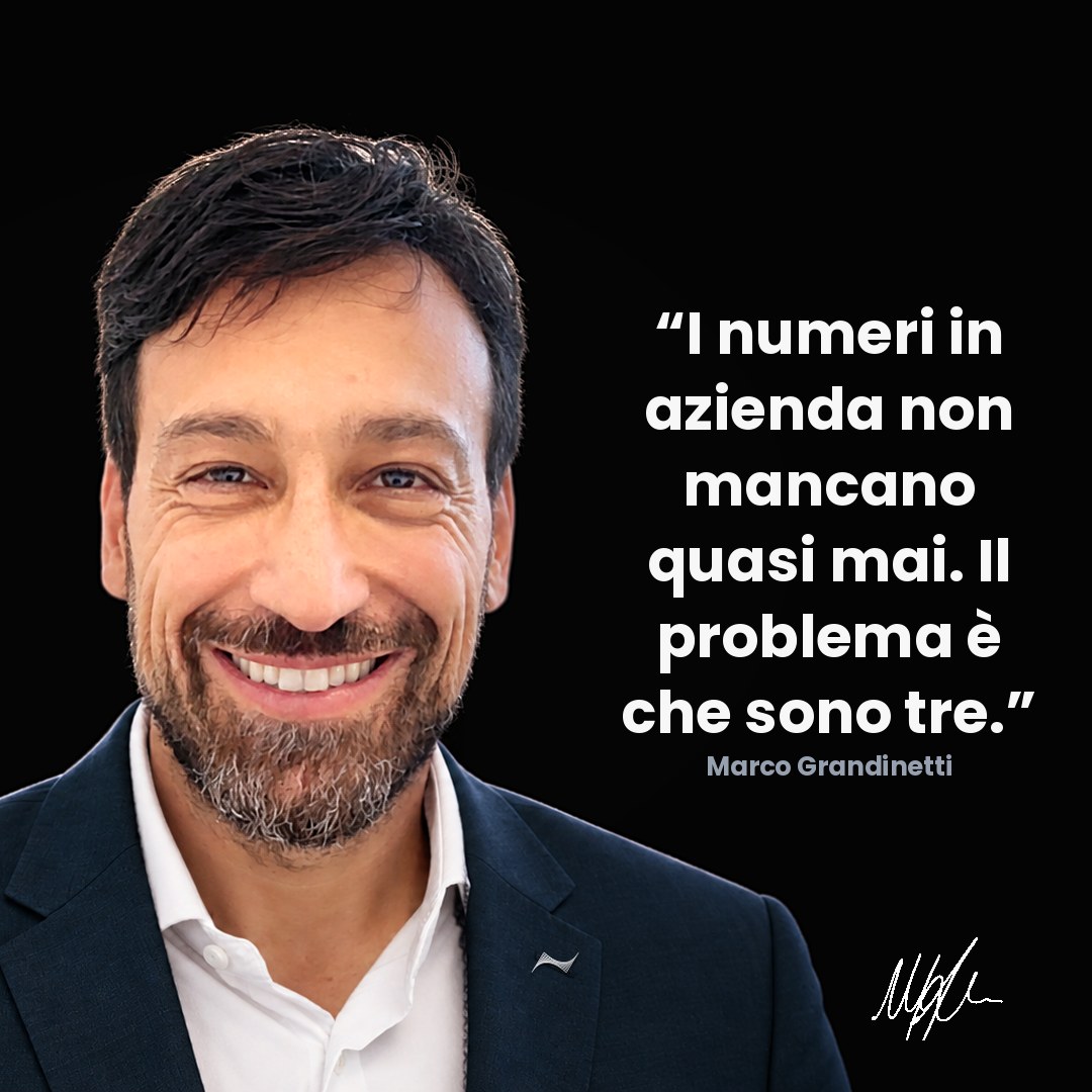 Marco Grandinetti con la frase: I numeri in azienda non mancano quasi mai. Il problema è che sono tre.
